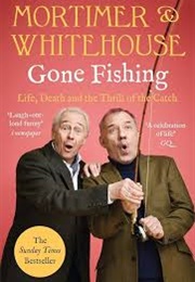 Gone Fishing (Mortimer & Whitehouse)