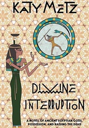 Divine Interruption (Katy Metz)