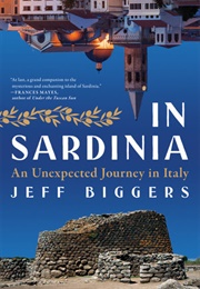 In Sardinia: An Unexpected Journey in Italy (Jeff Biggers)