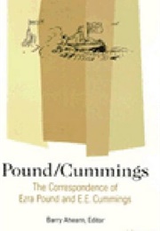 Pound/Cummings: The Correspondence of Ezra Pound & E.E. Cummings (Edited by Betty Ahearn)