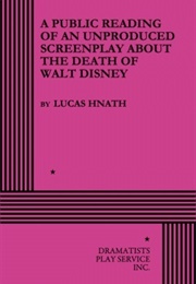 A Public Reading of an Unproduced Screenplay About the Death of Walt Disney (Lucas Hnath)
