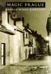 Magic Prague (Angelo Maria Ripellino)