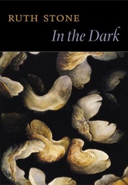 In the Dark (Ruth Stone)