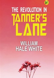 The Revolution in Tanner's Lane (William Hale White)