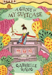 A Ghost in My Suitcase (Gabrielle Wang)