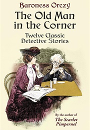 The Old Man in the Corner (Baroness Orczy)