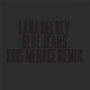 Blue Jeans - Kris Menace Remix - Lana Del Rey