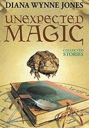 Unexpected Magic: Collected Stories (Diana Wynne Jones)