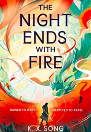 The Night Ends With Fire (K.X. Song)