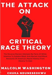 The Attack on Critical Race Theory (Malcolm Washington and Chuka Nduneseokwu)
