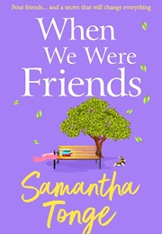 When We Were Friends (Samantha Tonge)