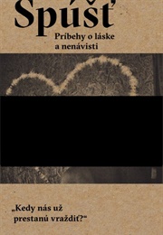 Spúšť: Príbehy O Láske a Nenávisti (Marek Hudec)