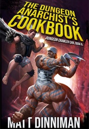 The Dungeon Anarchist's Cookbook (Matt Dinniman)