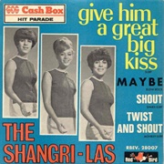 The Shangri-Las - Give Him a Great Big Kiss