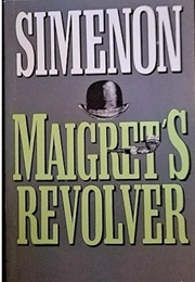 Maigret's Revolver (Georges Simenon Translated by Nigel Ryan)