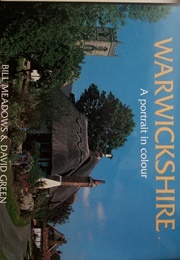 Warwickshire: A Portrait in Colour (Meadows, Bill & Green, David)