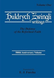 Huldrych Zwingli: Writings (Trans. E.J. Furcha)