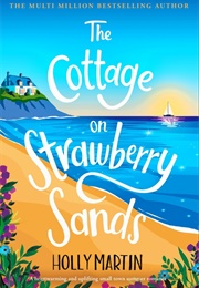 The Cottage on Strawberry Sands (Holly Martin)