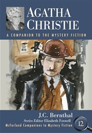 Agatha Christie: A Companion to the Mystery Fiction (J.C. Bernthal)