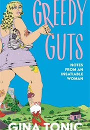 Greedy Guts (Gina Tonic)