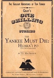 The Yankee Must Die: Huaka'i Po (T.E. Macarthur)