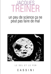 Un Peu De Science Ça Ne Peut Pas Faire De Mal (Trainer, Jacques)