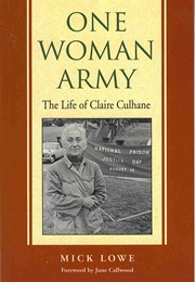 One Woman Army : The Life of Clare Culhane (Mick Lowe)
