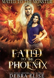 Fated to the Phoenix (Debra Elise)