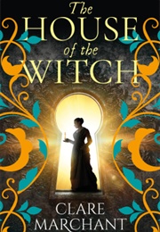 The House of the Witch (Clare Marchant)
