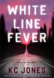 White Line Fever (K.C. Jones)
