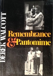 Remembrance & Pantomime (Derek Walcott)