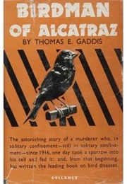 Birdman of Alcatraz (Thomas E. Gaddis)