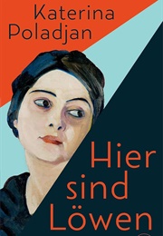 Hier Sind Löwen (Katerina Poladjan)