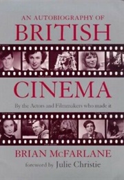 An Autobiography of British Cinema (Brian McFarlane)