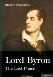 Lord Byron: The Last Phase (Richard Edgcumbe)