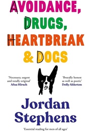 Avoidance, Drugs, Heartbreak & Dogs (Jordan Stephens)