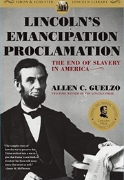 Lincoln's Emancipation Proclamation: The End of Slavery in America (Allen Guelzo)