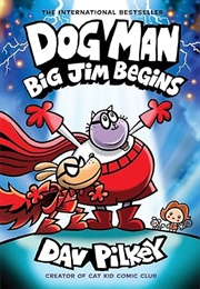 Dog Man: Big Jim Begins (Dog Man #13) (Dav Pilkey)