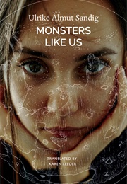 Monsters Like Us (Ulrike Almut Sandig)