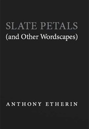 Slate Petals (Etherin, Anthony)