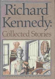 Richard Kennedy: Collected Stories (Richard Kennedy)