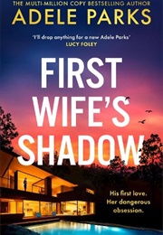 First Wife's Shadow (Adele Parks)