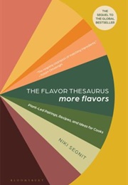 The Flavor Thesaurus: More Flavors (Niki Segnit)