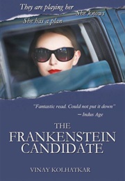The Frankenstein Candidate (Vinay Kolhatkar)