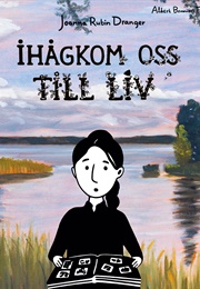 Ihågkom Oss Till Liv (Joanna Rubin Dranger)