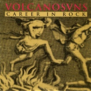 Volcano Suns – Career in Rock