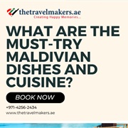What Are the Must-Try Maldivian Dishes and Cuisine?