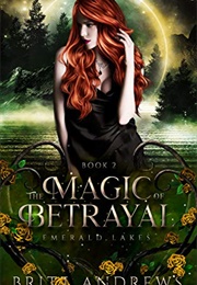The Magic of Betrayal (Britt Andrews)