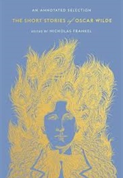 The Short Stories of Oscar Wilde: An Annotated Collection (Oscar Wilde)