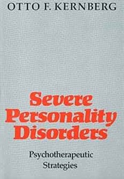 Severe Personality Disorders: Psychotherapeutic Strategies (Otto Kernberg)